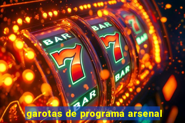 garotas de programa arsenal